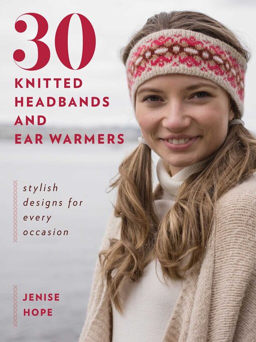 Title details for 30 Knitted Headbands and Ear Warmers by Jenise Hope - Available